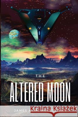 The Altered Moon James A McGettigan Jacqui Corn-Uys Anthony J McGettigan 9781088180983 IngramSpark - książka