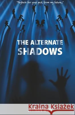 The Alternate Shadows Jithin Roy 9789360708917 Storymirror Infotech Pvt Ltd - książka