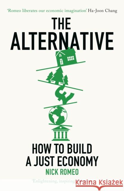 The Alternative: How to Build a Just Economy Nick Romeo 9781399813815 John Murray Press - książka