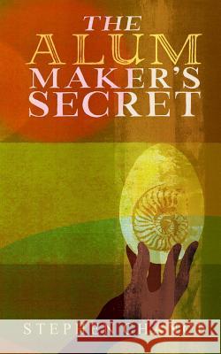 The Alum Maker's Secret Stephen Chance 9781492995685 CreateSpace - książka