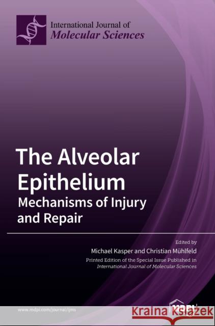 The Alveolar Epithelium Michael Kasper Christian M 9783039431663 Mdpi AG - książka
