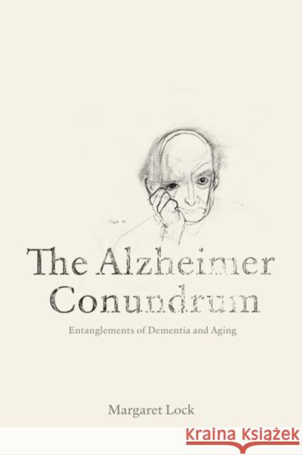 The Alzheimer Conundrum: Entanglements of Dementia and Aging Lock, Margaret 9780691149783  - książka