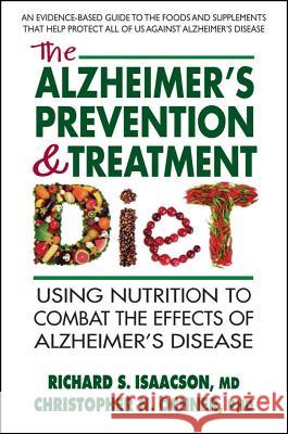 The Alzheimer's Prevention & Treatment Diet: Using Nutrition to Combat the Effects of Alzheimer's Disease Isaacson MD, Richard S. 9780757004087 Square One Publishers - książka