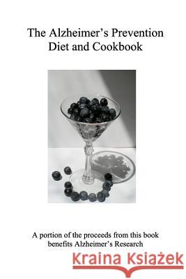 The Alzheimer's Prevention Diet and Cookbook Rev Chad H. Beave 9781478303183 Createspace - książka