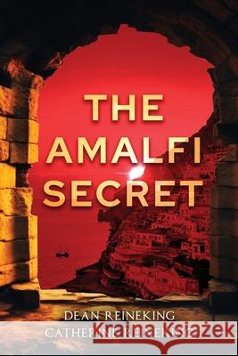 The Amalfi Secret Dean Reineking Catherine Reineking 9781955711371 Stonebrook Pub. - książka