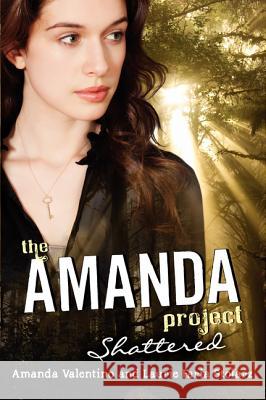 The Amanda Project: Shattered Amanda Valentino Laurie Faria Stolarz 9780061742170 Harper Teen - książka