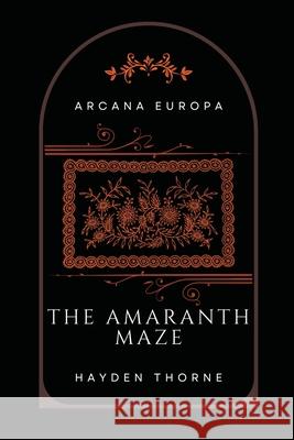 The Amaranth Maze Hayden Thorne   9798215770085 Hayden Thorne - książka