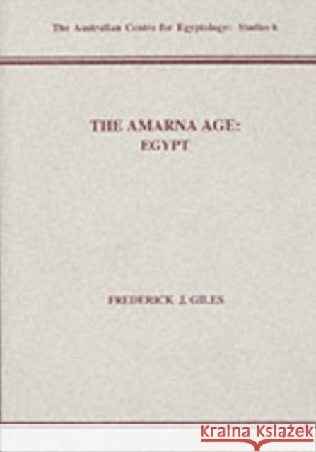 The Amarna Age: Egypt Frederick J. Giles M. D. Birrel 9780856688201 Aris & Phillips - książka
