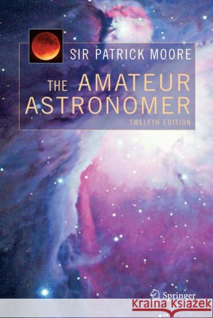 The Amateur Astronomer Patrick Moore 9781849969413 Not Avail - książka