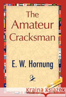 The Amateur Cracksman Hornung E 9781421847139 1st World Library - książka