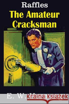 The Amateur Cracksman E. W. Hornung 9781483707044 Bottom of the Hill Publishing - książka