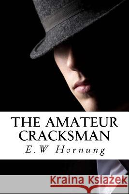 The Amateur Cracksman E. W. Hornung Jv Editors 9781986949354 Createspace Independent Publishing Platform - książka