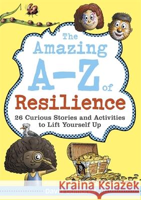 The Amazing A-Z of Resilience: 26 Curious Stories and Activities to Lift Yourself Up David Gumbrell 9781839973376 Jessica Kingsley Publishers - książka
