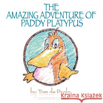 The amazing adventure of paddy platypus De Paolo, Tom 9781469904153 Createspace - książka