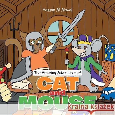 The Amazing Adventures of Cat and Mouse Hassan Al-Alawai 9781483643236 Xlibris Corporation - książka