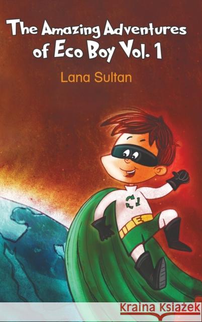 The Amazing Adventures of Eco Boy Vol. 1 Lana Sultan 9781528974714 Austin Macauley Publishers - książka