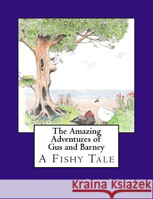 The Amazing Adventures of Gus and Barney: A Fishy Tale Pamela E. Currie Fiona Odle 9781511745109 Createspace - książka