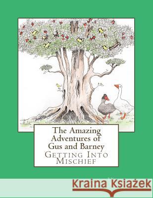 The Amazing Adventures of Gus and Barney: Getting Into Mischief Pamela E. Currie Fiona Odle 9781500454715 Createspace - książka