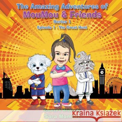 The Amazing Adventures of MouMou & Friends: Episode 1 Sara Momtaz White Magic Studios 9781915164704 Maple Publishers - książka