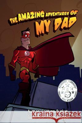 The Amazing Adventures of My Dad: Dads Fight With Fire Stoppel, Zach 9781517789862 Createspace Independent Publishing Platform - książka