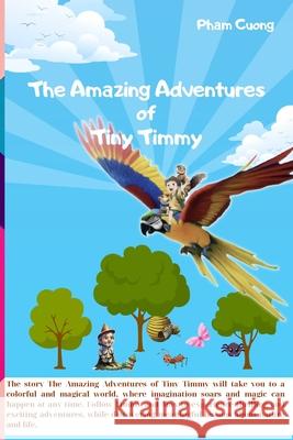 The Amazing Adventures of Tiny Timmy Cuong Pham 9798335525329 Independently Published - książka