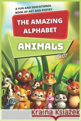 The Amazing Alphabet: Animals Sheryl Luu   9798394572272 Independently Published - książka