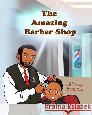 The Amazing Barber Shop Mr Lamont Joseph Hatice Bayramoglu Dionne R. Long 9781717304513 Createspace Independent Publishing Platform - książka