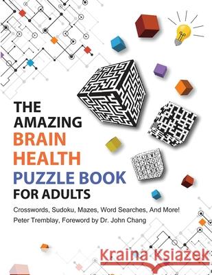The Amazing Brain Health Puzzle Book for Adults: Crosswords, Sudoku, Mazes, Word Searches, and More! Peter Tremblay 9781778380204 Agora Cosmopolitan - książka