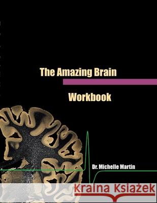 The Amazing Brain Workbook Michelle Martin 9781105834837 Lulu.com - książka