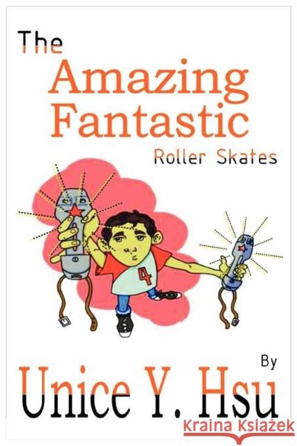 The Amazing Fantastic Roller Skates Unice Yeng Hsu   9782011001443 Hachette - Jeunesse - książka