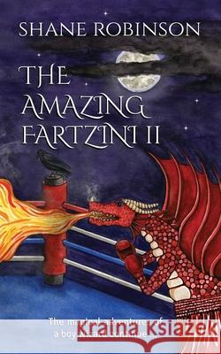 The Amazing Fartzini II: The magical adventures of a boy wizard continue ... Shane Robinson 9781916235632 Shane Robinson - książka