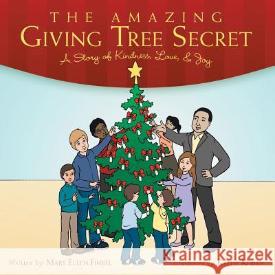 The Amazing Giving Tree Secret: A Story of Kindness, Love, & Joy Mary Ellen Fimbel 9781490890074 WestBow Press - książka