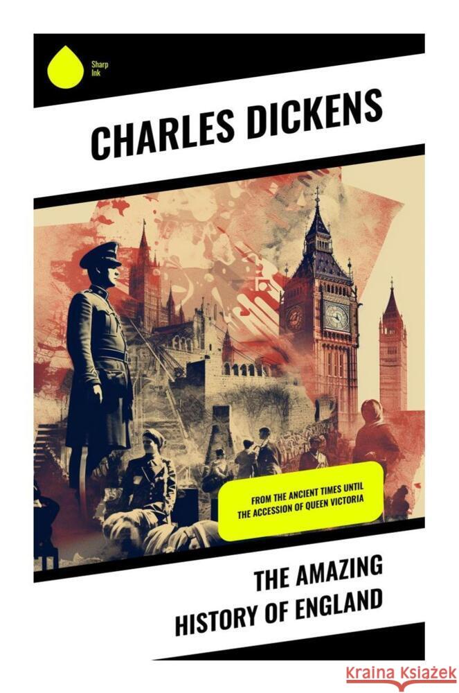 The Amazing History of England Dickens, Charles 9788028332440 Sharp Ink - książka