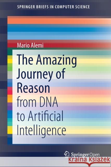 The Amazing Journey of Reason: From DNA to Artificial Intelligence Alemi, Mario 9783030259617 Springer - książka