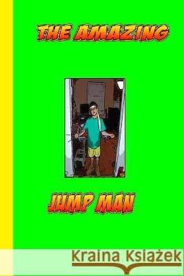 The amazing jump man Grant, Alaric 9781490317229 Createspace - książka