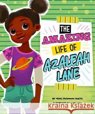 The Amazing Life of Azaleah Lane Nikki Shannon Smith Mari Lobo 9781515844648 Picture Window Books - książka