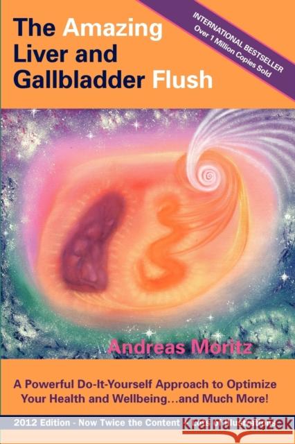 The Amazing Liver and Gallbladder Flush Andreas Moritz 9780984595440 Ener-Chi.com - książka