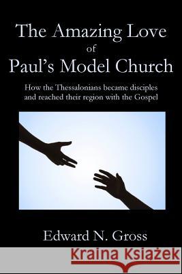 The Amazing Love of Paul's Model Church Edward Gross 9781949888317 Parson's Porch - książka