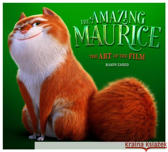 The Amazing Maurice: The Art of the Film Ramin Zahed 9781803361536 Titan Books Ltd - książka