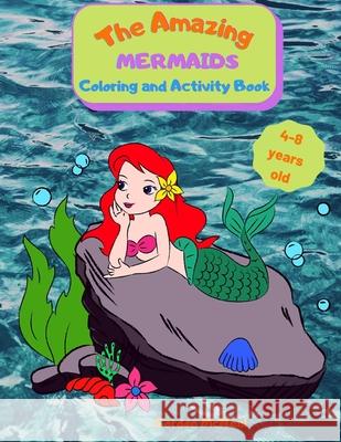 The Amazing Mermaids Coloring and Activity Book: A Fun Activity Book for Kids Ages 4-8: Coloring, Dot-to-dot, Mazes, and Easy Level Sudoku, All Mixed Gordon McNeal 9781803836010 Rpo Publishing - książka