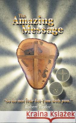 The Amazing Message Robert Taylor 9781490866970 WestBow Press - książka