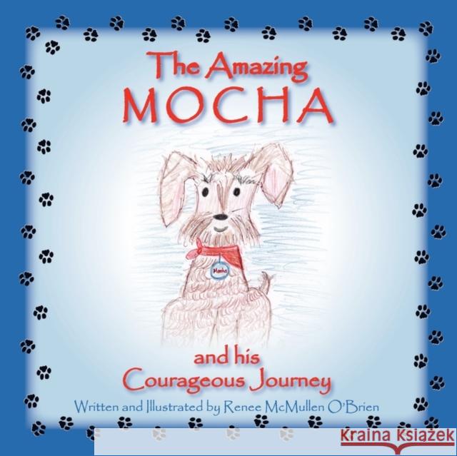 The Amazing Mocha and his Courageous Journey O'Brien, Renee McMullen 9781936051601 Peppertree Press - książka