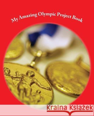 The Amazing Olympic Games Project Book: - 75 pages Kossowska, J. 9781536925159 Createspace Independent Publishing Platform - książka