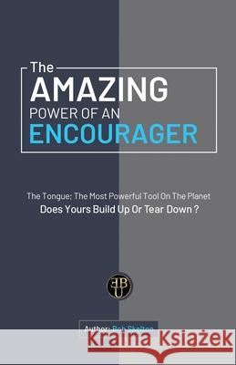 The Amazing Power of an Encourager Bob Skelton 9781640885813 Trilogy Christian Publishing, Inc. - książka