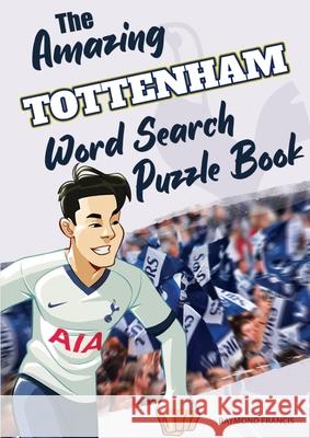 The Amazing Tottenham Word Search Puzzle Book Raymond Francis 9781914507137 Amazing Soccer Books - książka