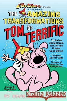 The Amazing Transformations of Tom Terrific Kevin Scott Collier 9781974583898 Createspace Independent Publishing Platform - książka