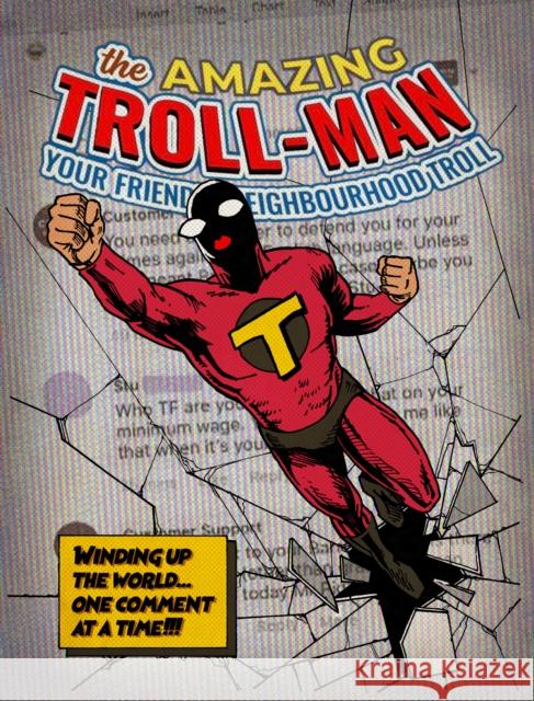 The Amazing Troll-man: Winding up the world...one comment at a time! Wesley Metcalfe   9781910863855 Meze Publishing - książka