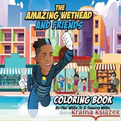 The Amazing Wethead and Friends Coloring Book Che Willis Tanerra Willis  9781734271539 Amazing Family Enterprises, LLC - książka