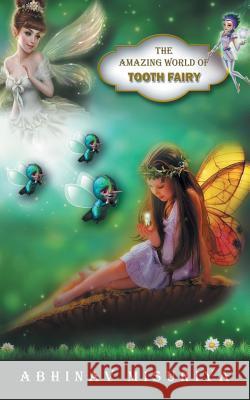 The Amazing World of Tooth Fairy Abhinav Misuriya 9781482884456 Partridge India - książka