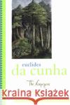 The Amazon: Land Without History Da Cunha, Euclides 9780195172041 Oxford University Press, USA
